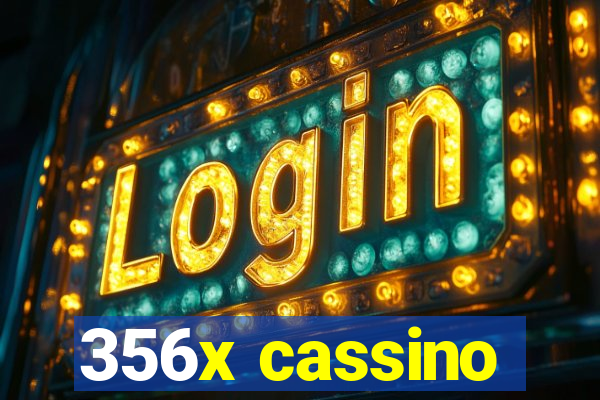 356x cassino